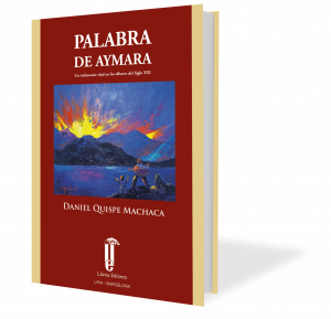 Palabra de Aymara. Un testimonio vital en los albores del Siglo XXI